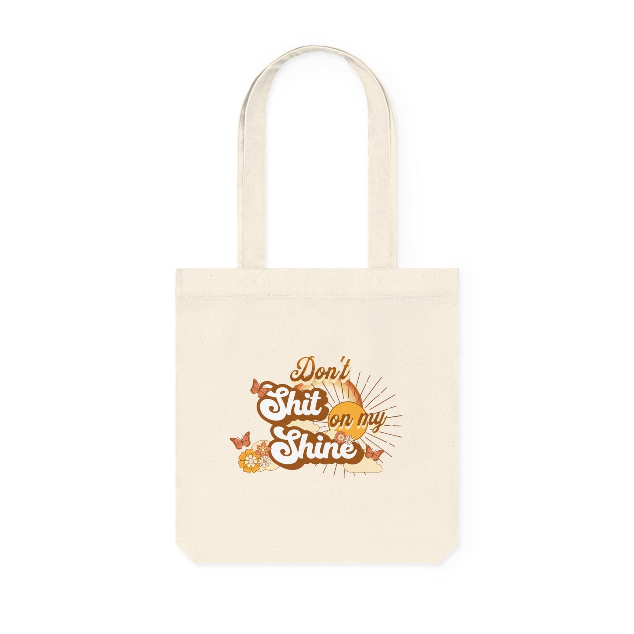 Don't Sh*t on my Shine - Woven Tote Bag