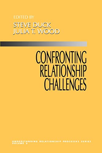 Confronting Relationship Challenges (Understanding Relationship Processes series)