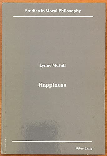 Happiness (Studies in Moral Philosophy)