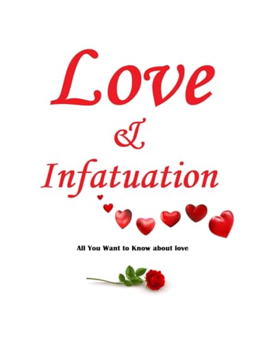 Love & Infatuation: All You Want to Know About Love