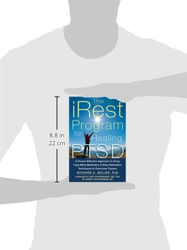 The iRest Program for Healing PTSD: A Proven-Effective Approach to Using Yoga Nidra Meditation and Deep Relaxation Techniques to Overcome Trauma
