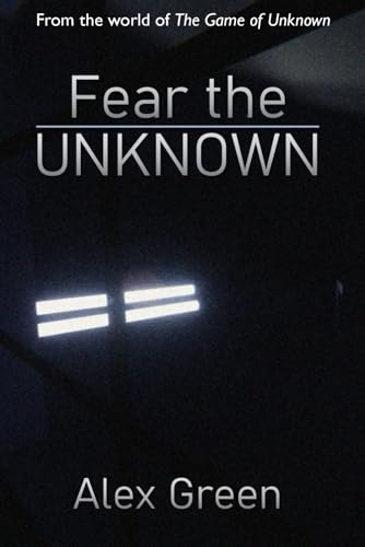 Fear the Unknown