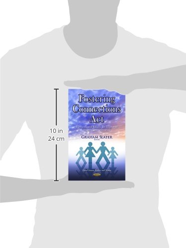 Fostering Connections Act: Elements and Efforts for Improved Foster Care Outcomes (Social Issues, Justice and Status)