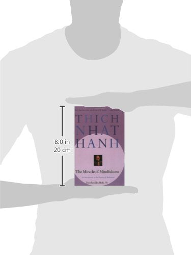 The Miracle of Mindfulness: An Introduction to the Practice of Meditation
