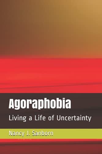 Agoraphobia: Living a Life of Uncertainty