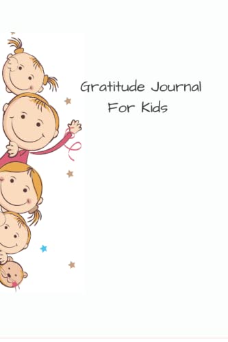 Kids Gratitude Journal: A Matte 6 by 9 in, 121 page gratitude book for kids to give Daily thanks in a fun way.