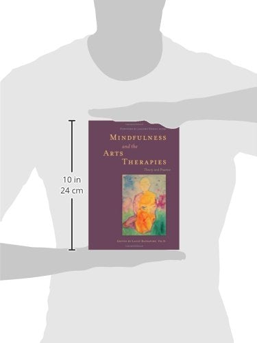 Mindfulness and the Arts Therapies: Theory and Practice