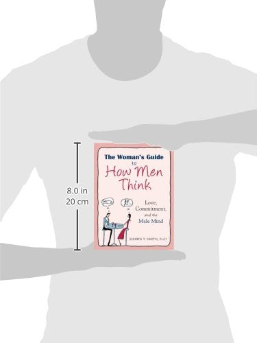 The Woman's Guide to How Men Think: Love, Commitment, and the Male Mind
