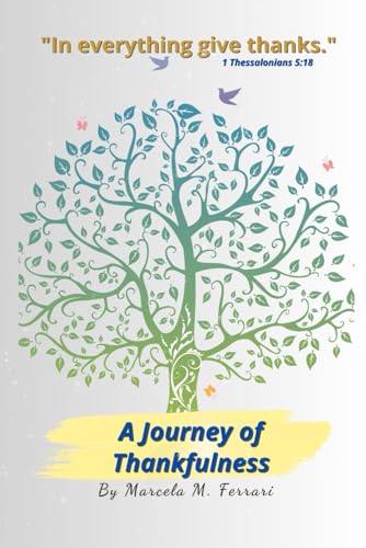 A Journey of Thankfulness: A Journal to Strengthen Your Faith and Daily Gratitude