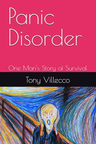 Panic Disorder: One Man's Story of Survival