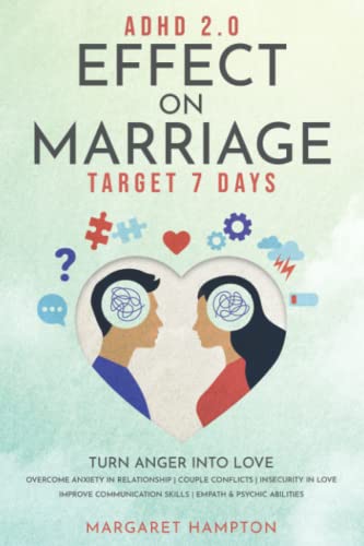 ADHD 2.0 Effect on Marriage: Target 7 Days. Turn Anger into Love Overcome Anxiety in Relationship | Couple Conflicts | Insecurity in Love. Improve Communication Skills | Empath & Psychic Abilities.