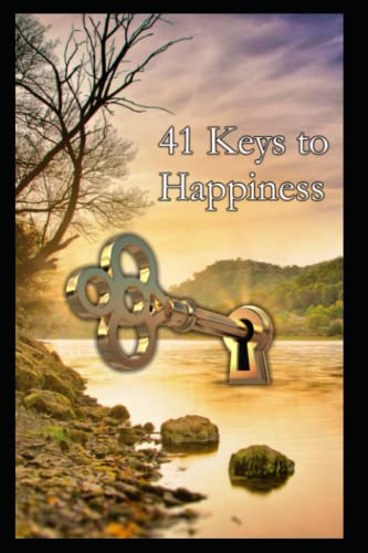 41 Keys to Happiness: Enhance Your Power
