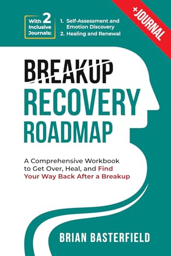Breakup Recovery Roadmap: A Comprehensive Workbook to Get Over, Heal, and Find Your Way Back After a Breakup (Book + Journal)