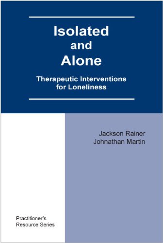 Isolated and Alone: Therapeutic Interventions for Loneliness