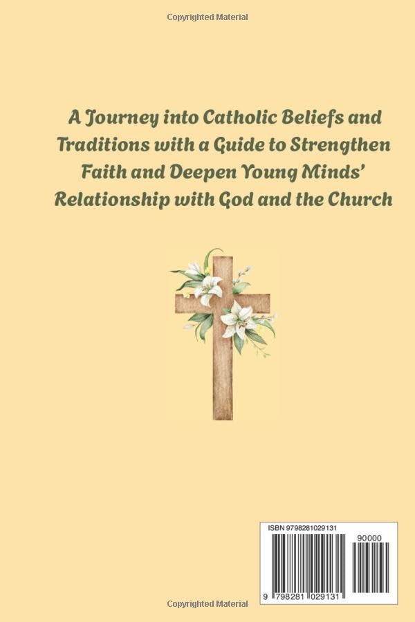 Catechism of the Catholic Church for Kids and Adolescents: A Journey into Catholic Beliefs and Traditions with a Guide to Strengthen Faith and Deepen Young Minds’ Relationship with God and the Church