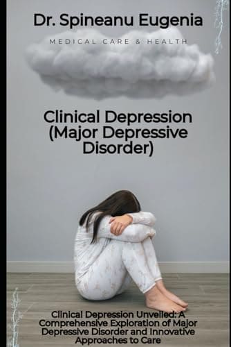 Clinical Depression Unveiled: A Comprehensive Exploration of Major Depressive Disorder and Innovative Approaches to Care
