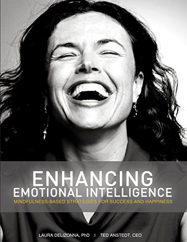 Enhancing Emotional Intelligence: Mindfulness-Based Strategies for Success & Happiness (Positive Psychology and the Keys to Success & Happiness)