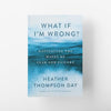 What If I'm Wrong?: Navigating the Waves of Fear and Failure