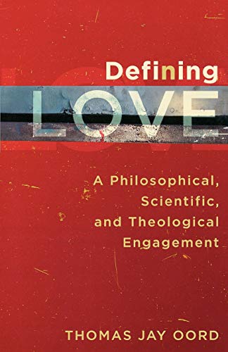 Defining Love: A Philosophical, Scientific, and Theological Engagement