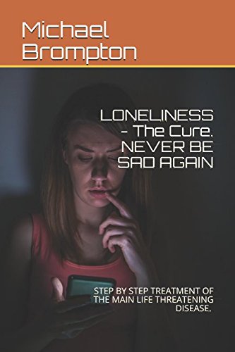 LONELINESS - The Cure. NEVER BE SAD AGAIN: STEP BY STEP TREATMENT OF THE MAIN LIFE THREATENING DISEASE. Anxiety, depression, sad, sadness. (GoodUnion)