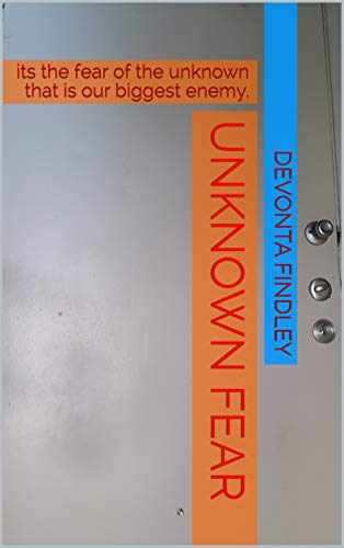 Unknown Fear: its the fear of the unknown that is our biggest enemy. (Scary Tales From Tae Book 1)