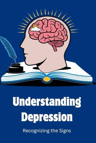 Understanding Depression: Recognizing the Signs