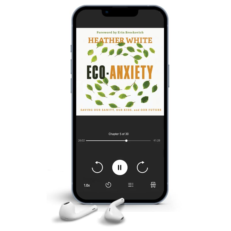 Eco-Anxiety: Saving Our Sanity, Our Kids, and Our Future