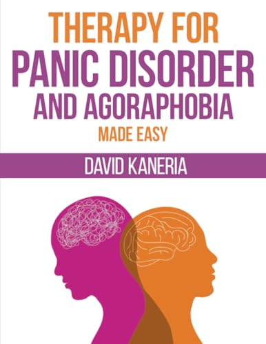 Therapy for Panic Disorder and Agoraphobia: Made Easy (Therapy Made Easy)