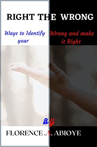 Right the Wrong : Ways to Identify your wrong and make it right