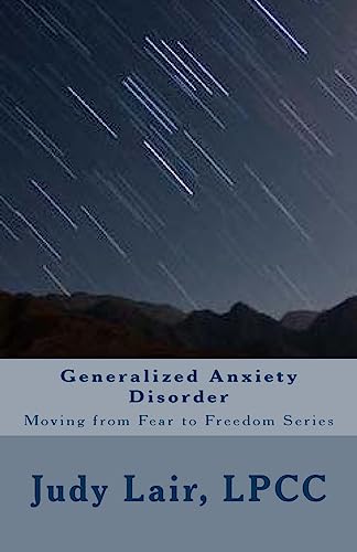 Generalized Anxiety Disorder: Moving from Fear to Freedom Series