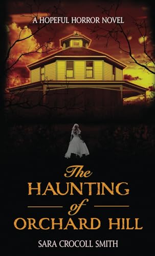 The Haunting of Orchard Hill: A Hopeful Horror Novel
