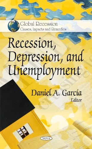 Recession, Depression, and Unemployment (Global Recession- Causes, Impacts and Remedies)