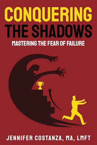 Conquering the Shadows: Mastering the Fear of Failure
