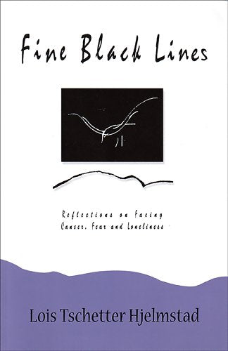 Fine Black Lines: Reflections on Facing Cancer, Fear and Loneliness