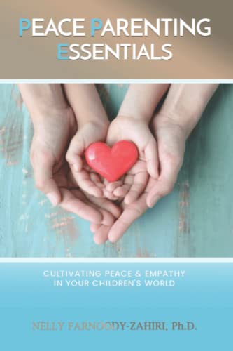 Peace Parenting Essentials: Cultivating Peace & Empathy In Your Children's World
