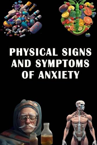 Physical Signs and Symptoms of Anxiety: Spot Physical Signs and Symptoms of Anxiety - Seek Mental Health Support and Coping Strategies!
