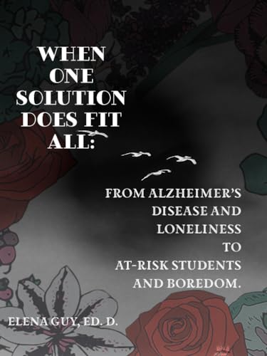 When One Solution Does Fit All: from Alzheimer's Disease and Loneliness to At-Risk Students and Boredom.