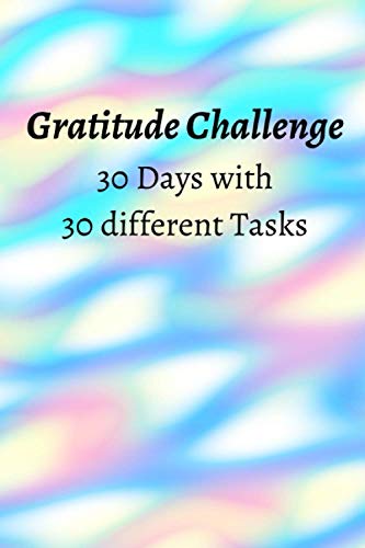 Gratitude Challenge 30 Days with 30 different Tasks: Practice your Gratitude