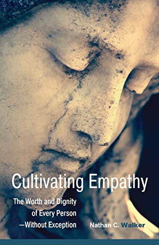 Cultivating Empathy: The Worth and Dignity of Every Person -- Without Exception