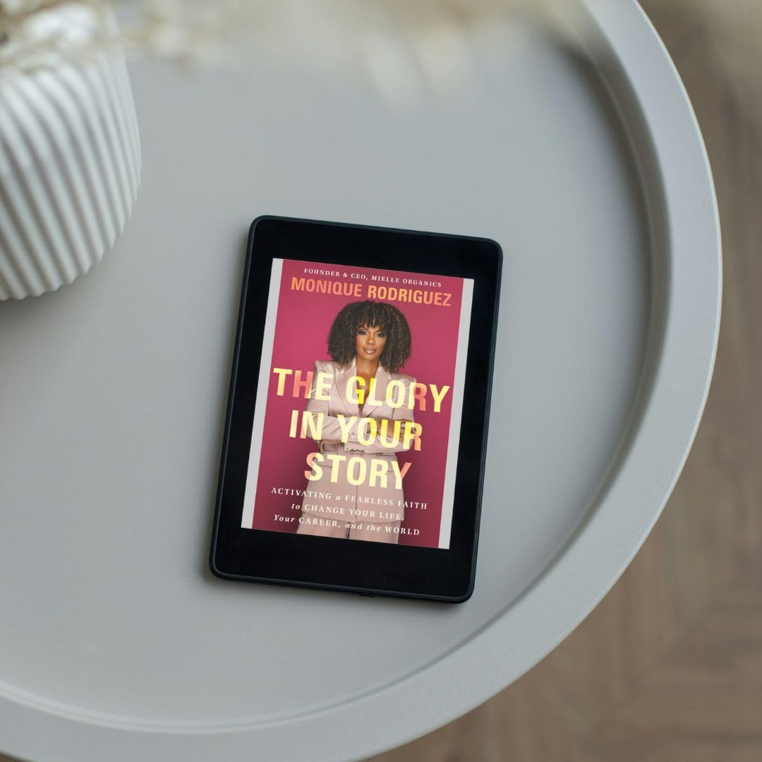 The Glory in Your Story: Activating a Fearless Faith to Change Your Life, Your Career, and the World