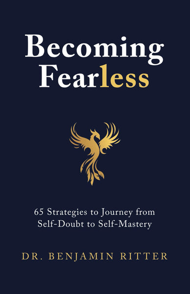 Becoming Fearless: 65 Strategies to Journey from Self-Doubt to Self-Mastery