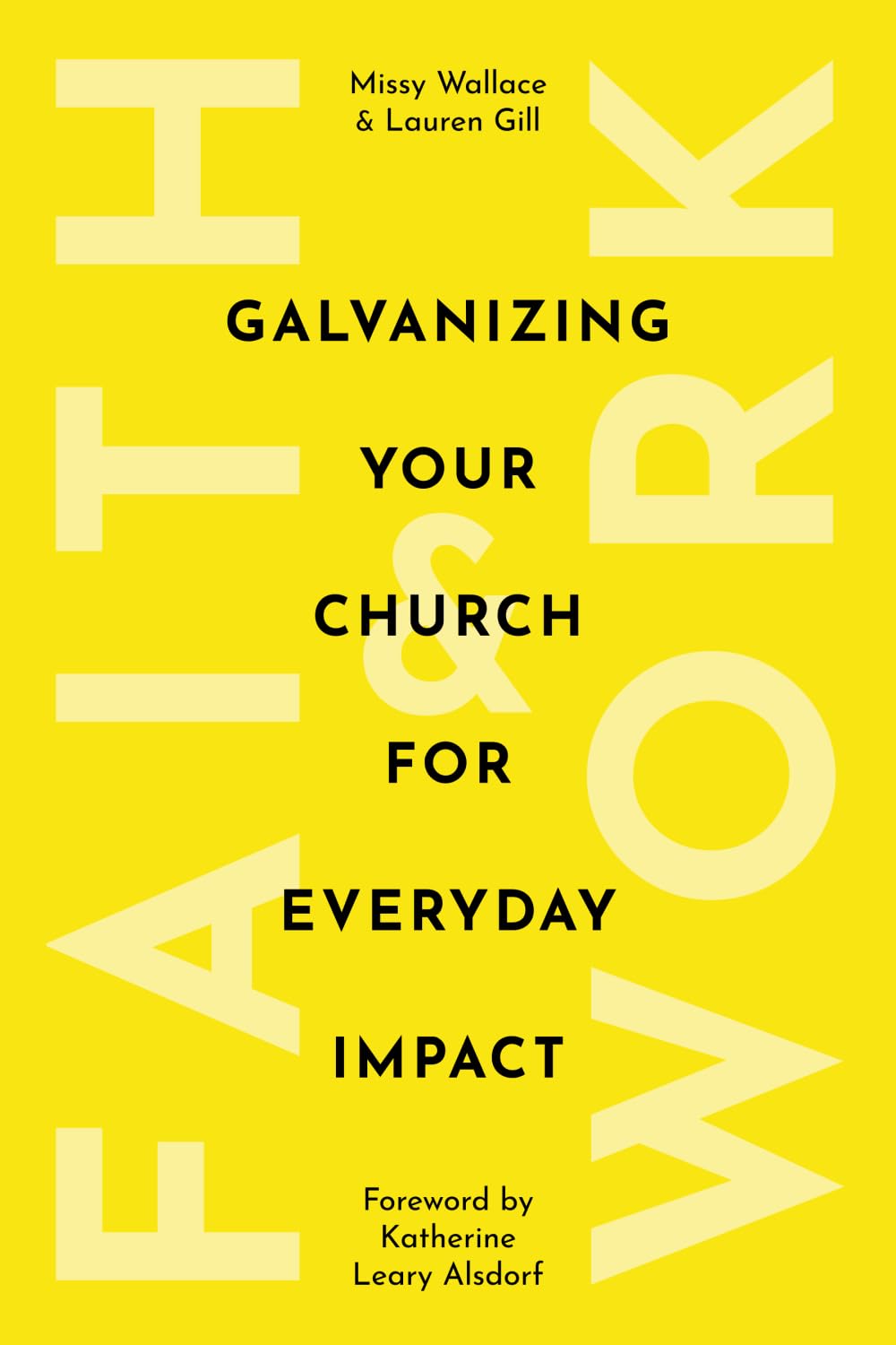 Faith & Work: Galvanizing Your Church for Everyday Impact