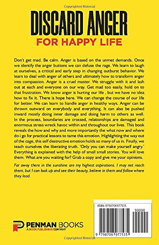 Discard anger for happy life: Discover techniques to effectively manage anger triggers. Overcome explosive volatile rage. Become the version of empowered you. (Happiness Mastery)