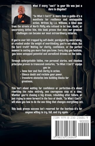 So What I Can't! The Guide to Winning in The Face of Fear, Uncertainty, and Doubt
