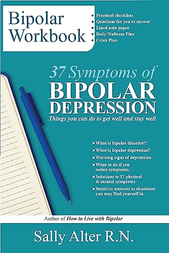 37 Symptoms of Bipolar Depression: Things You Can Do To Get Well and Stay Well