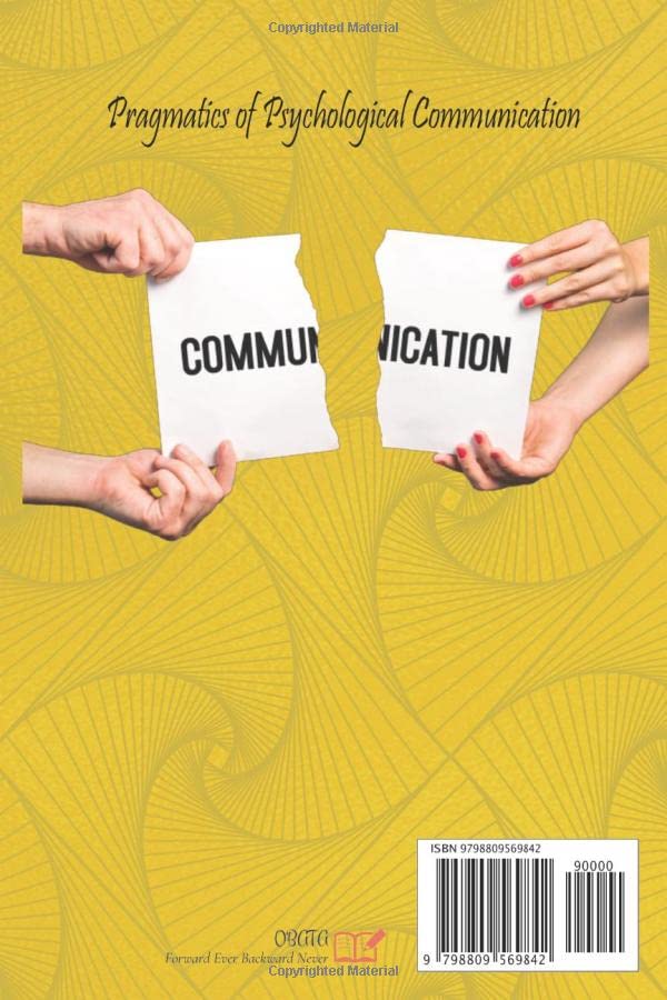 The Art Of Effective Communication In Relationships - For Couples: A simple, effective, and psychological approach