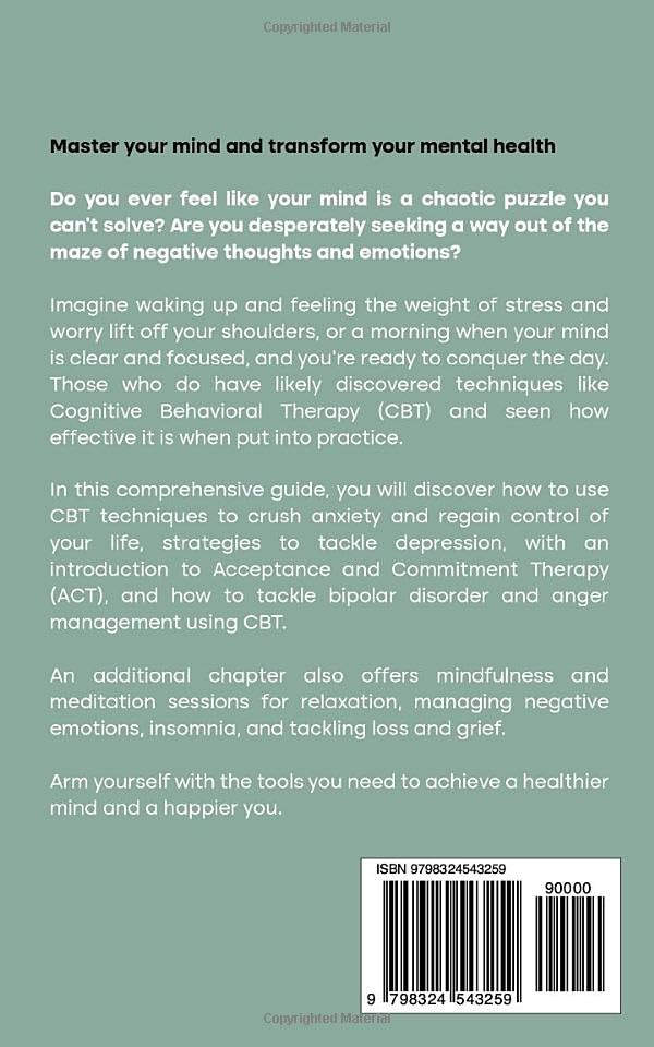 Calm the Chaos: Cognitive Behavioral Therapy Workbook for Adults: A Comprehensive CBT Guide for Managing Depression, Anxiety, and Stress