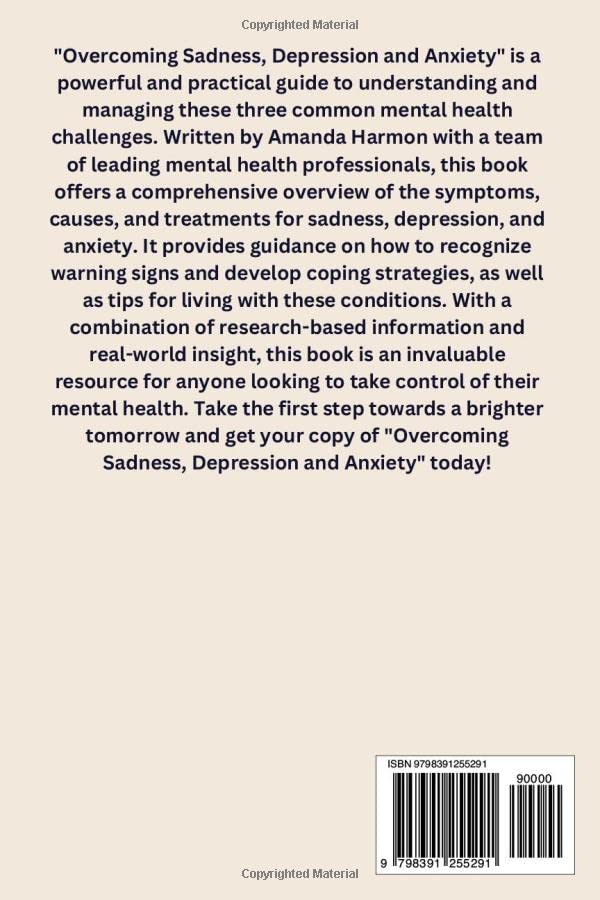 Overcoming Sadness, Anxiety and Depression: The Complete Guide to Mental Wellness