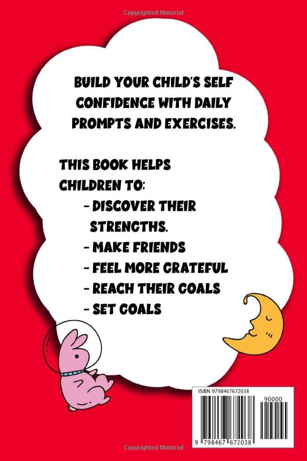 The Self Confidence Building Book For Kids: Build your confidence and self-esteem with daily journaling prompts