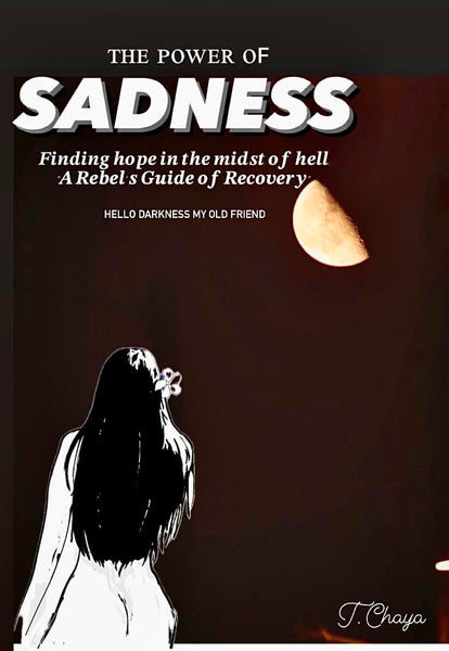 The POWER of SADNESS: “Hello Darkness my old Friend” Finding hope in the midst of hell. 